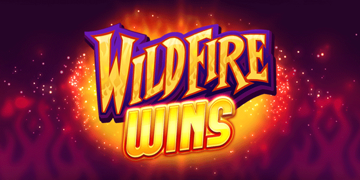 Wildfire Wins Slot with Maximum Winning Opportunities